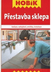 kniha Přestavba sklepa izolace, zateplení, omítka, instalace, Vašut 2012