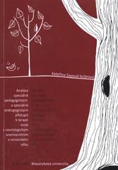 kniha Analýza speciálně pedagogických a speciálně andragogických přístupů k terapii osob s neurologickým onemocněním v seniorském věku, Masarykova univerzita 2010