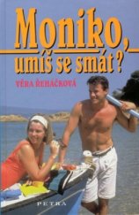 kniha Moniko, umíš se smát? dívčí román, Petra 2002