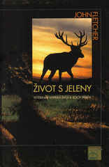 kniha Život s jeleny veterinář vypráví svůj a jejich příběh, Lesnická práce 2006