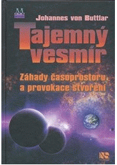 kniha Tajemný vesmír záhady časoprostoru a provokace stvoření, NS Svoboda 2012