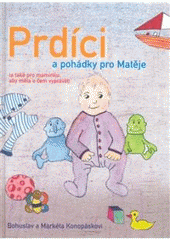 kniha Prdíci a pohádky pro Matěje (a také pro maminku, aby měla o čem vyprávět), Zdeněk Susa 2008