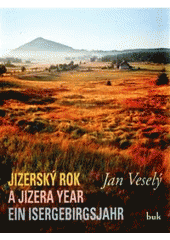 kniha Jizerský rok = A Jizera year = Ein Isergebirgsjahr, Buk 2007