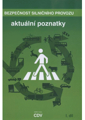 kniha Bezpečnost silničního provozu aktuální poznatky, Centrum dopravního výzkumu 2011