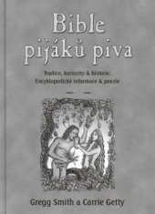 kniha Bible pijáků piva tradice, kuriozity & historie : encyklopedické informace & poezie, Pragma 
