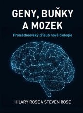 kniha Geny, buňky a mozek Prométheovský příslib nové biologie, Emitos 2017