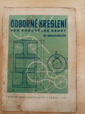 kniha Odborné kreslení 1. roč. Učeb. text pro zákl. odb. šk. kovodělné., St. nakl., odd. odb. šk. 1950