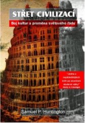 kniha Střet civilizací boj kultur a proměna světového řádu, Rybka Publishers 2001