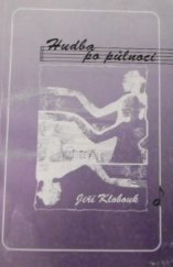 kniha Hudba po půlnoci [(1964 - 1984) : stínohry & události & evokace], Atelier IM 1994