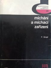 kniha Míchání a míchací zařízení Určeno [také] posl. vys. škol chemickotechnologických a chem. i potrav. specializací strojních fakult, SNTL 1977