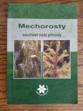kniha Mechorosty součást naší přírody, Český svaz ochránců přírody, ZO 61/16 Hořepník 2009