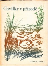 kniha Chvilky v přírodě [Svazek IV] výběr zajímavých statí z různých oborů přírodních věd., Vesmír 1945