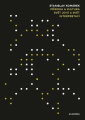 kniha Příroda a kultura Svět jevů a svět interpretací, Academia 2025