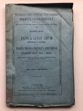 kniha Janua linguarum reserata aurea = Zlatá brána jazykův otevřená, aneb, Planiště všech řečí a umění, to jest: krátký spůsob z latinského (a kteréhokoli jiného) jazyka spolu se začátky všech umění svobodných pochopení, pod stem titulů v tisíci propovědích obsažený, Fr. A. Urbánek 1880