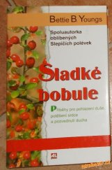 kniha Sladké bobule příběhy pro pohlazení duše, potěšení srdce a pozvednutí ducha, Alpress 1999