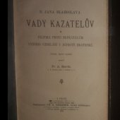 kniha B. Jana Blahoslava Vady kazatelův a Filipika proti nepřátelům vyššího vzdělání v jednotě bratrské, Fr. A. Urbánek 1905