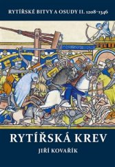 kniha Rytířské bitvy a osudy II. - Rytířská krev - 1208–1346, Akcent 2016