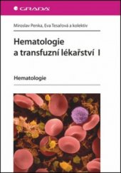 kniha Hematologie a transfuzní lékařství. I, - Hematologie, Grada 2011