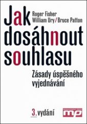 kniha Jak dosáhnout souhlasu zásady úspěšného vyjednávání, Management Press 2011