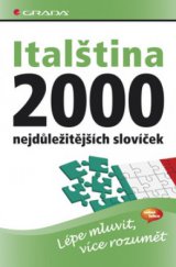 kniha Italština 2000 nejdůležitějších slovíček: [lépe mluvit, více rozumět], Grada 2009