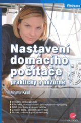 kniha Nastavení domácího počítače prakticky a názorně, Grada 2009