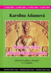 kniha Světla a stíny středověkého práva příspěvek k aplikaci "Principů" E.F. Smidaka, Havlíček Brain Team 2006