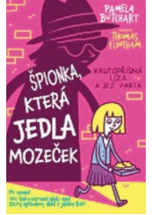 kniha Krutopřísná Líza a její parta 2. - Špionka, která jedla květákový mozeček, Svojtka & Co. 2018