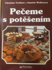 kniha Pečeme s potěšením velká domácí kuchařka, Svojtka & Co. 2003