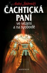 kniha Čachtická paní ve vězení a na svobodě, Knižní klub 2004