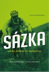 kniha Sázka Biking začíná po padesátce Biking začíná po padesátce, IFP Publishing 2019
