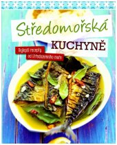kniha Středomořská kuchyně Nejlepší recepty od Středozemního moře, Naumann & Göbel 2008