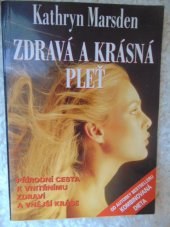 kniha Zdravá a krásná pleť přírodní cesta k vnitřnímu zdraví a vnější kráse, Exact Publishing 1994