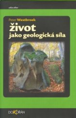 kniha Život jako geologická síla, Dokořán 2003