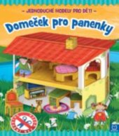 kniha Domeček pro panenky Jednoduché modely pro děti, Aksjomat 2018