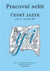 kniha Pracovní sešit Český jazyk pro 3.ročník ZŠ, SPN-pedagogické nakladatelství 2014