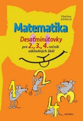 kniha Matematika Desaťminútovky pre 2., 3., 4. ročník základných škôl, Aktuell 2016