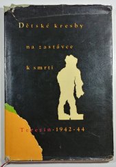 kniha Dětské kresby na zastávce k smrti, Terezín 1942-1944 [sborník básní a kreseb, Státní židovské muzeum 1959