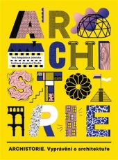 kniha Archistorie Vyprávění o architektuře, Labyrint 2020