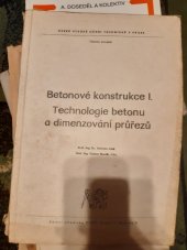 kniha Betonové konstrukce I Technologie betonu a dimenzování průřezů : Určeno pro stud. fak. stavební, ČVUT 1983