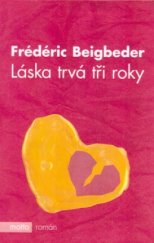 kniha Láska trvá tři roky, Motto 2005