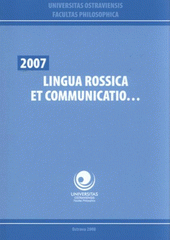 kniha Lingua rossica et communicatio-- 2007 [sborník prací z konference (XIV. mezinárodní vědecké konference) : Ostrava 23.-24.10.2007, Ostravská univerzita, Filozofická fakulta 2008