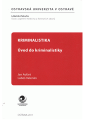 kniha Kriminalistika úvod do kriminalistiky, Ostravská univerzita, Lékařská fakulta 2011