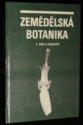 kniha Zemědělská botanika [celost. vysokošk. učebnice pro vys. školy zeměd.], Státní zemědělské nakladatelství 1988