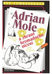 kniha Adrian Mole  a zbraně hromadného ničení, Mladá fronta 2007