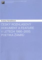 kniha Český rozhlasový dokument a feature v letech 1990-2005: Poetika žánrů, Janáčkova akademie múzických umění v Brně 2010