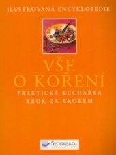 kniha Vše o koření praktická kuchařka krok za krokem, Svojtka & Co. 2005