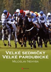 kniha Velké sedmičky Velké pardubické, CPress 2021