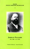 kniha Jaroslav Palliardi (20. 2. 1861 – 12. 3. 1922) Pokrokový kulturní činitel jihozápadní Moravy a věhlasný archeolog evropského jména (Studie k dějinám archeologie), Masarykova univerzita 2013