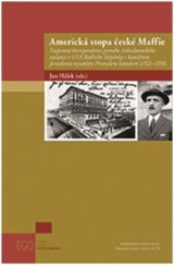 kniha Americká stopa české Maffie Vzájemná korespondence prvního československého vyslance v USA Bedřicha Štěpánka s kancléřem prezidenta republiky Přemyslem Šámalem (1921–1938), Nakladatelství Lidové noviny 2016