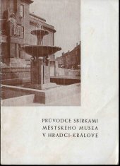 kniha Průvodce sbírkami Městského musea v Hradci Králové, Měst. muzeum 1946